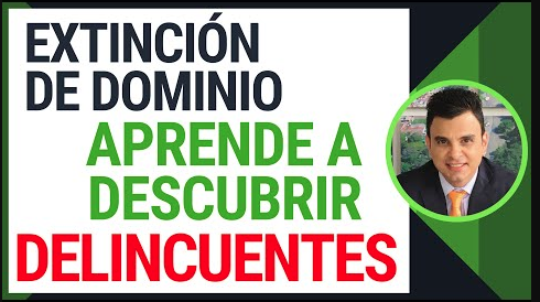 Como Descubrir Delincuentes Antes Comprar, Vender o Alquilar... ¡Aprende! - Extinción de Dominio -Leonardo Carmona Garcia - Derecho Inmobiliario